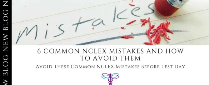 6 Common NCLEX Mistakes and How to Avoid Them