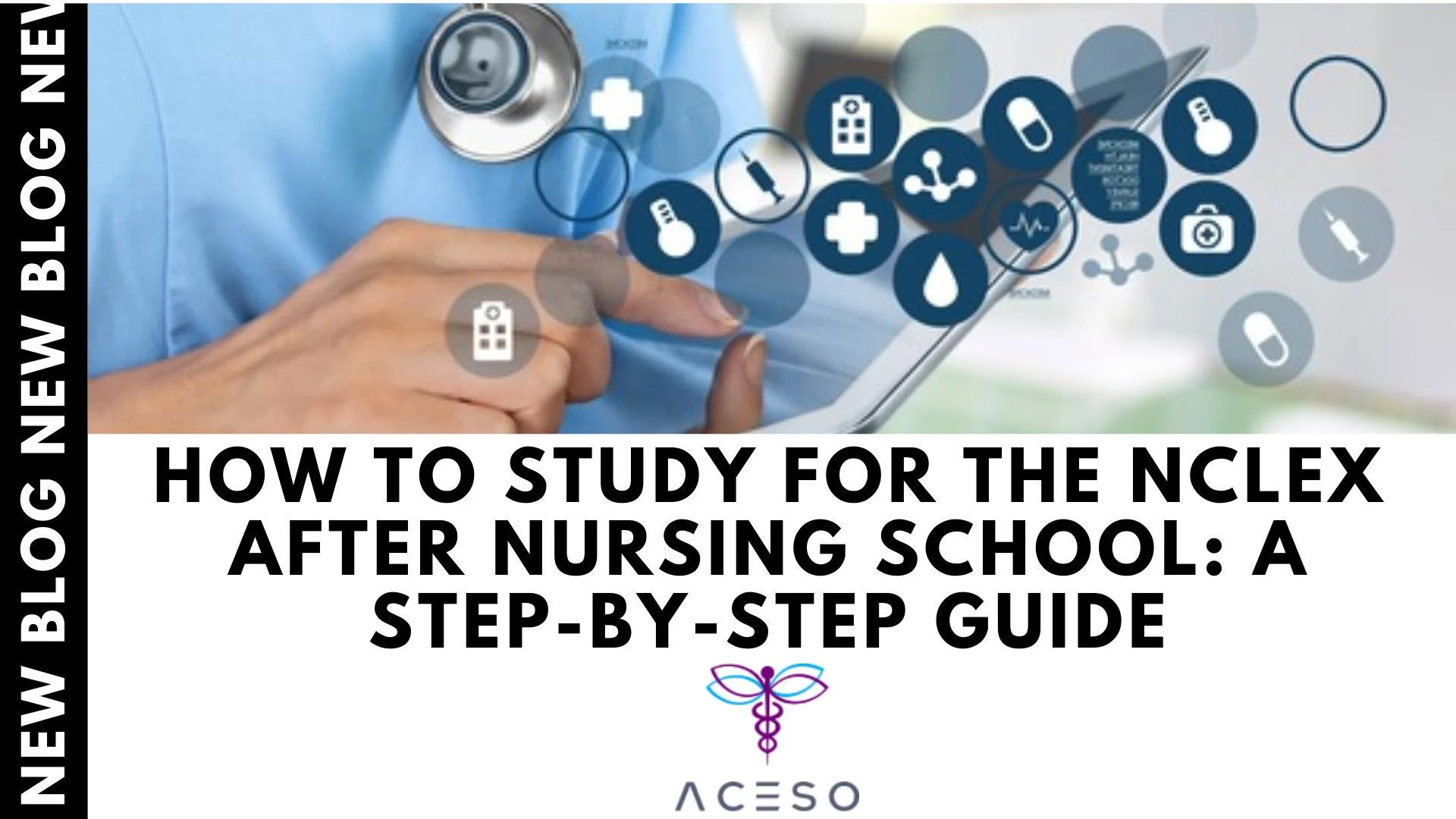 A Step-by-Step Guide on How to Study for the NCLEX After Nursing School